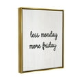 thumbnail image 4 of Stupell Industries Less Monday More Friday Inspirational Painting Gold Floater Framed Canvas Art Print Wall Art, 25 x 31, 4 of 10