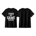 thumbnail image 4 of I Paused My Game To Be Here Gamer Shirt Sarcastic Funny Graphic T Shirt Adult Humor Tee Gift Birthday Anniversary Novelty Tshirt, 4 of 6
