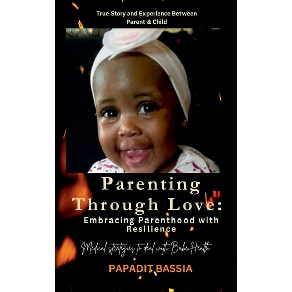 Parenting Through Love: Embracing Parenthood with Resilience, (Paperback)