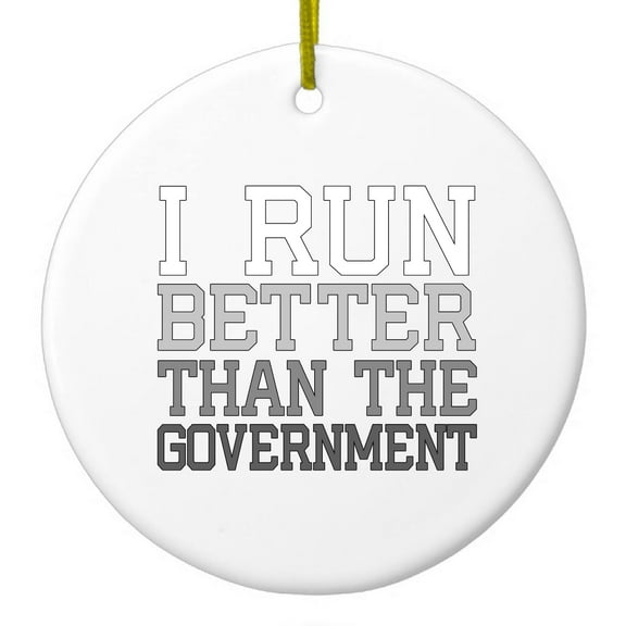 DistinctInk Hanging Ceramic Christmass Tree Ornament with Gold String - Great Gift / Present - 2 3/4 inch diameter - I Run Better Than the Government