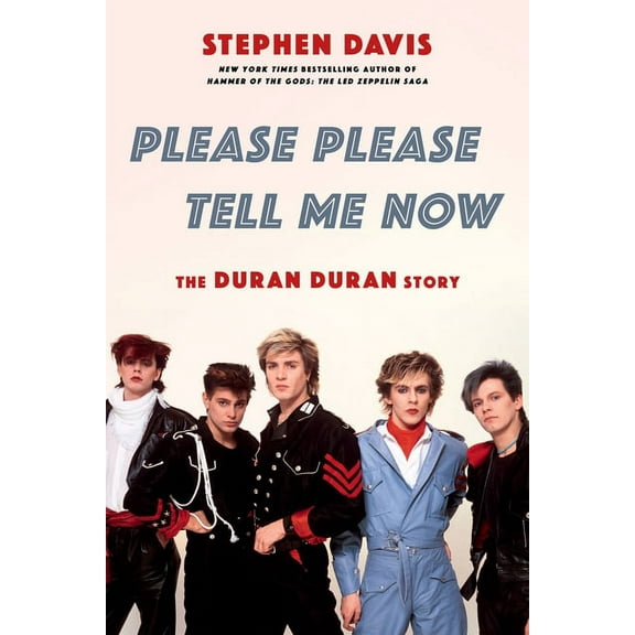 Please Please Tell Me Now: The Duran Duran Story, (Paperback)