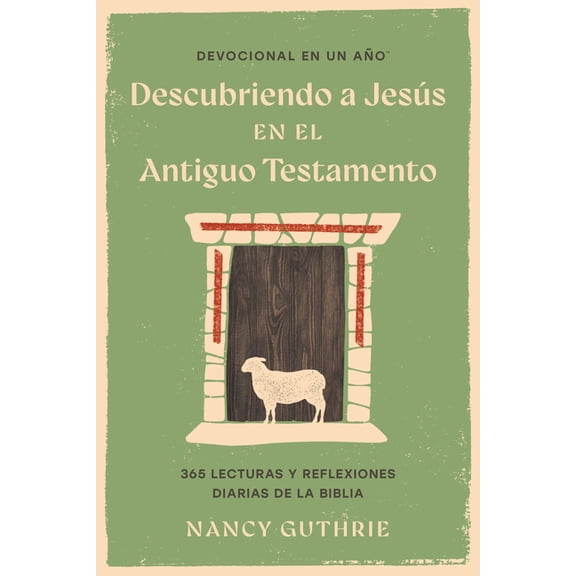 One Year Signature Line: Spanish Devocional En Un AÃ±o: Descubriendo a JesÃºs En El Antiguo Testamento, (Paperback)