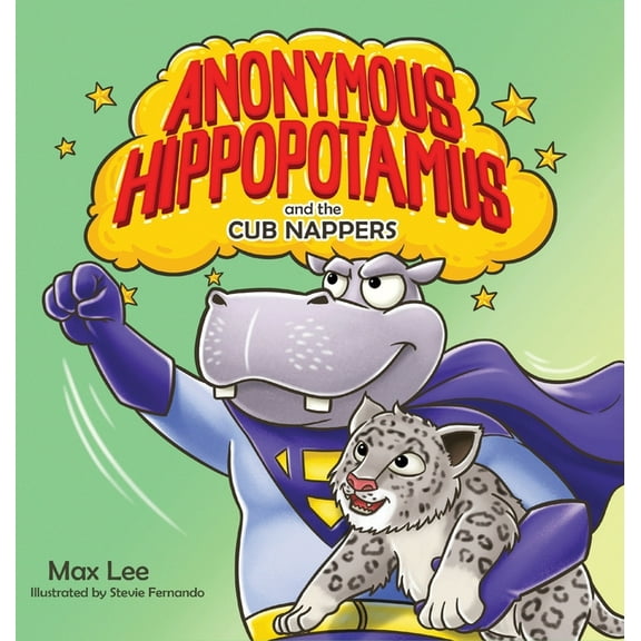 Anonymous Hippopotamus and the Cub Nappers, (Hardcover)