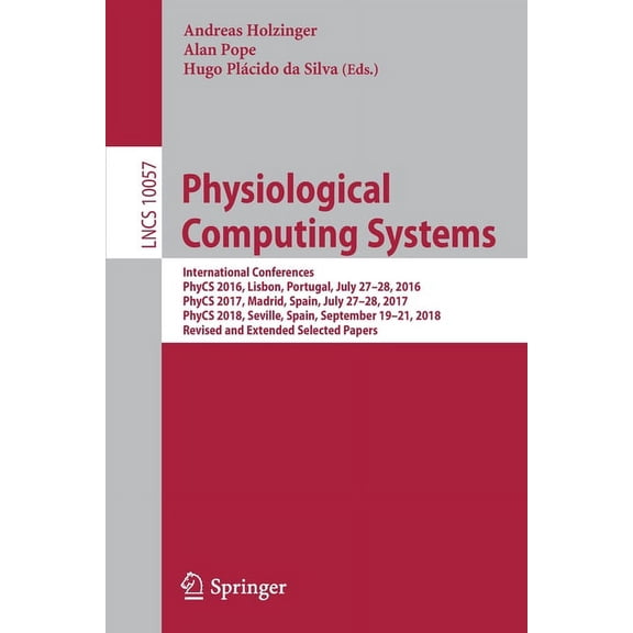 Physiological Computing Systems: International Conferences, Phycs 2016, Lisbon, Portugal, July 27-28, 2016, Phycs 2017, , (Paperback)