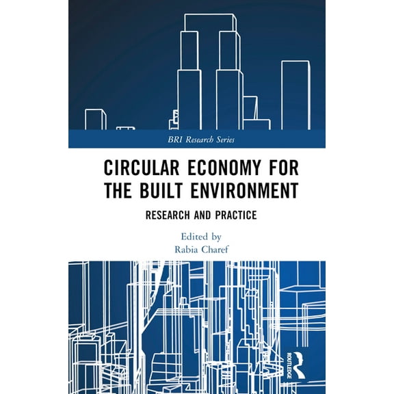 Bri Research Circular Economy for the Built Environment: Research and Practice, (Hardcover)