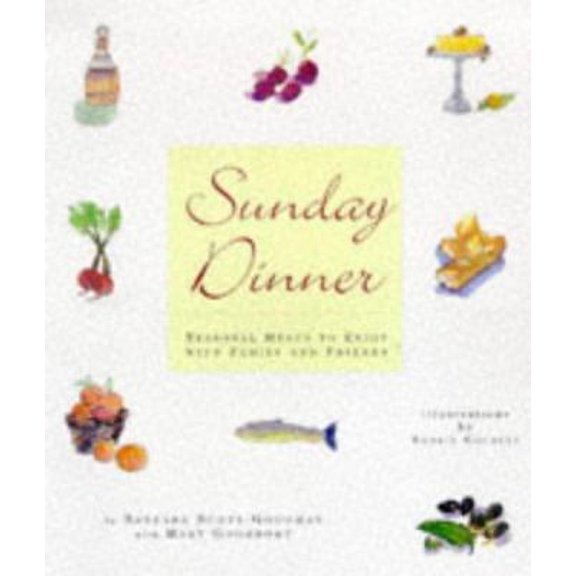 Pre-Owned Sunday Dinners: Seasonal Menus to Enjoy with Family and Friends (Hardcover) 0811817873 9780811817875