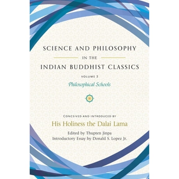 Pre-Owned Science and Philosophy in the Indian Buddhist Classics, Vol. 3: Philosophical Schools (Hardcover) by Dalai Lama (From an idea by), Thupten Jinpa, Hyoung Seok Ham