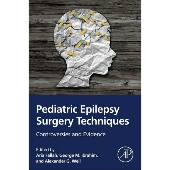 Pediatric Epilepsy Surgery Techniques: Controversies and Evidence, (Paperback)