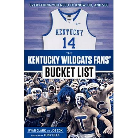 - The Kentucky Wildcats Fans' Bucket List