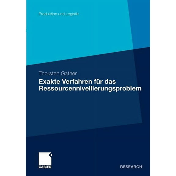 Produktion Und Logistik Exakte Verfahren Für Das Ressourcennivellierungsproblem, (Paperback)
