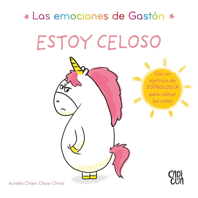 Las Emociones de Gastón Estoy Celoso Capicua 9789877479355