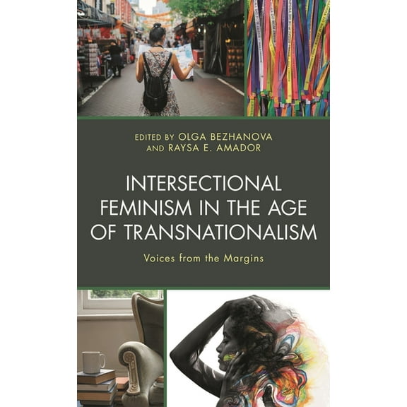Intersectional Feminism in the Age of Transnationalism: Voices from the Margins, (Paperback)
