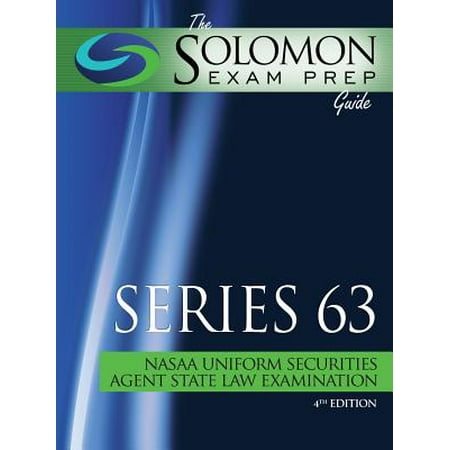 The Solomon Exam Prep Guide : Series 63 - Nasaa Uniform Securities Agent State Law (Best Series 63 Exam Prep)