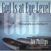 Angle View: God Is at Eye Level: Photography as a Healing Art [Paperback - Used]