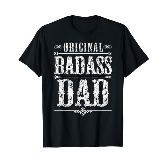 Unique Fathers day gift ideas Original BadAss Dad t shirt T-Shirt