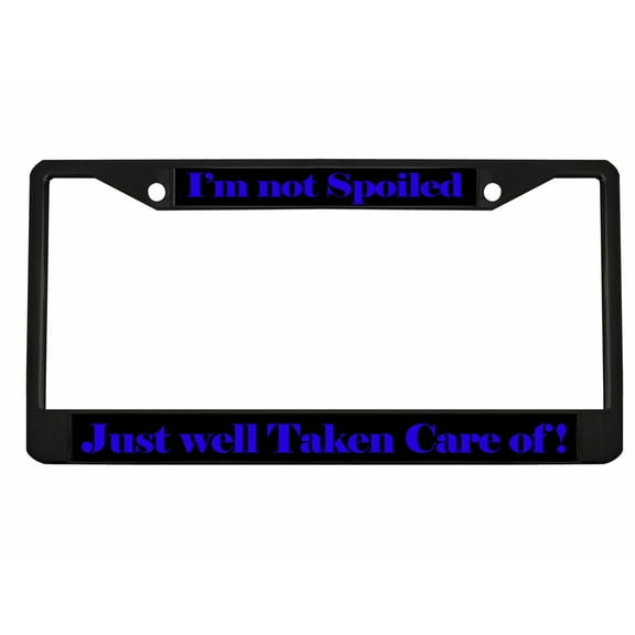 I'm NOT Spoiled JUST Well Taken Care of Style Metal License Plate Frame Personalized/Car Accessories Car Tag Holder Cover (Black/Black/Lime Blue)
