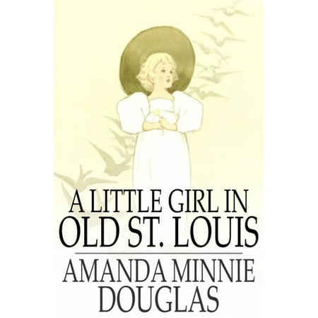 A Little Girl in Old St. Louis - eBook