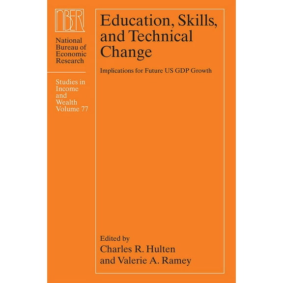 National Bureau of Economic Research Stu Education, Skills, and Technical Change: Implications for Future Us Gdp Growth, (Hardcover)