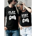 thumbnail image 5 of Matching Couples Shirts Play Together Stay Together Funny Gamer Tshirt Valentine Men Black XX-Large / Women Black Large, 5 of 6