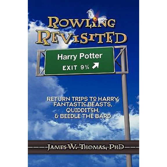 Pre-Owned Rowling Revisited: Return Trips to Harry, Fantastic Beasts, Quidditch, & Beedle the Bard (Paperback) 098223855X 9780982238554