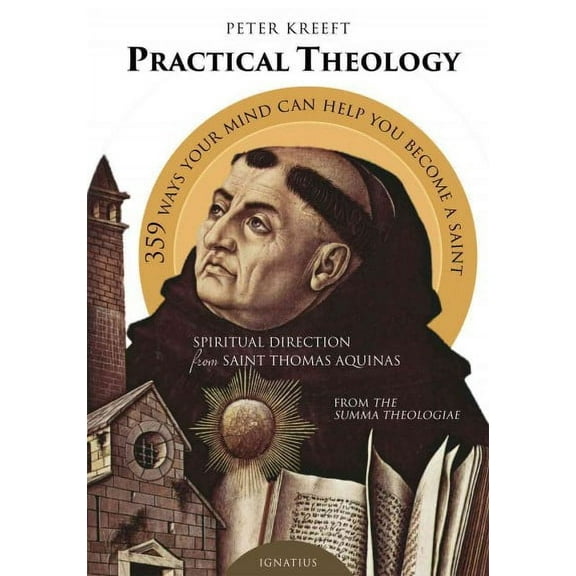 Practical Theology : Spiritual Direction from Saint Thomas Aquinas (Paperback)