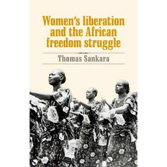 Women's Liberation and the African Freedom Struggle (Paperback)