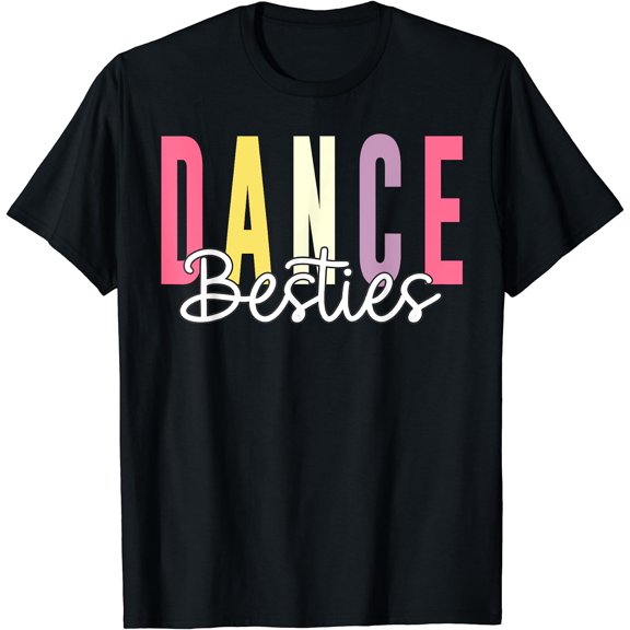 Dance Besties Class Recital Ballet Hip Hop Tap Best Friend T-Shirt Black 3X-Large
