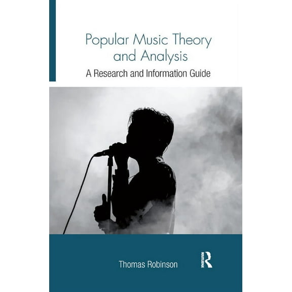 Routledge Music Bibliographies Popular Music Theory and Analysis: A Research and Information Guide, (Paperback)