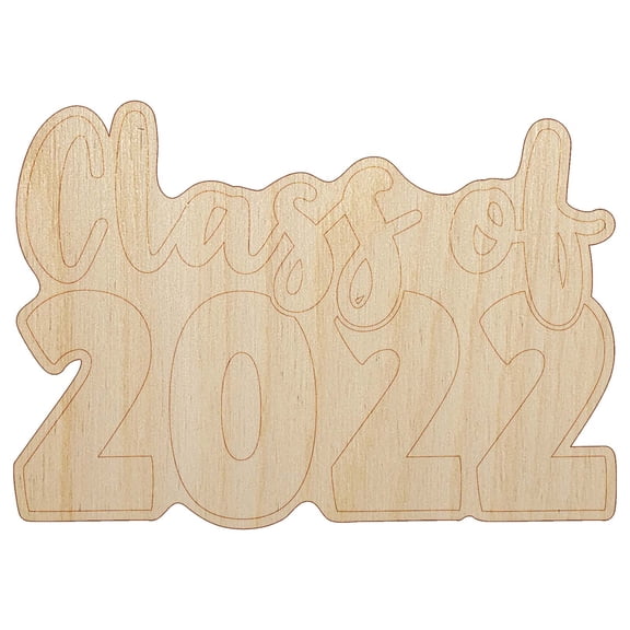 Class of 2022 Graduation Wood Shape Unfinished Piece Cutout Craft DIY Projects - 4.70 Inch Size - 1/4 Inch Thick