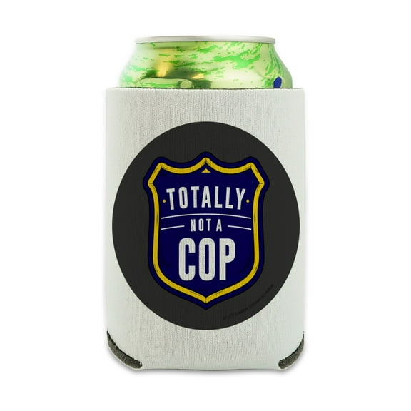Totally Not a Cop Funny Humor Can Cooler - Drink Sleeve Hugger Collapsible Insulator - Beverage Insulated Holder