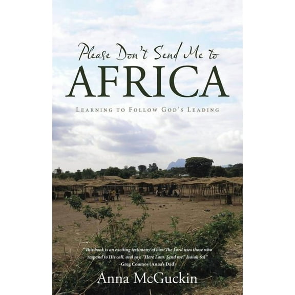 Please Don't Send Me to Africa: Learning to Follow God's Leading, (Paperback)