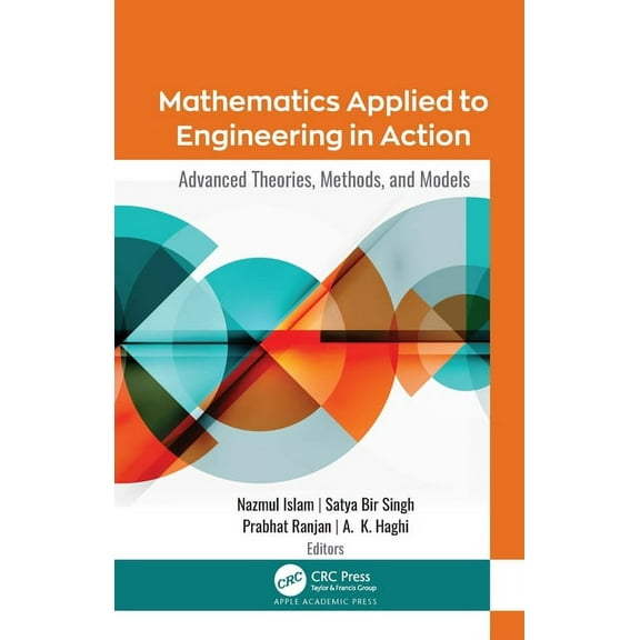Mathematics Applied to Engineering in Action: Advanced Theories, Methods, and Models, (Hardcover)