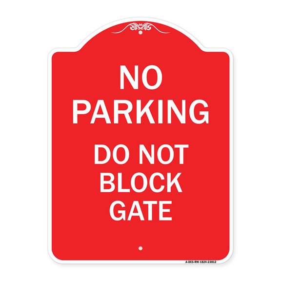 SignMission A-DES-RW-1824-23812 18 x 24 in. Designer Series Sign - No Parking - Do Not Block Gate, Red & White