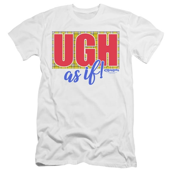 Clueless Ugh As If Adult 30/1 T-Shirt White