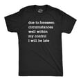 thumbnail image 1 of Mens Due to Forseen Circumstances I Will Be Late T Shirt Funny Sarcastic Text Graphic Tee for Guys (Heather Black) - XXL, 1 of 3