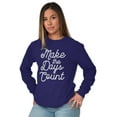 thumbnail image 4 of Make the Days Count Inspirational Women's Long Sleeve T Shirt Brisco Brands L, 4 of 6