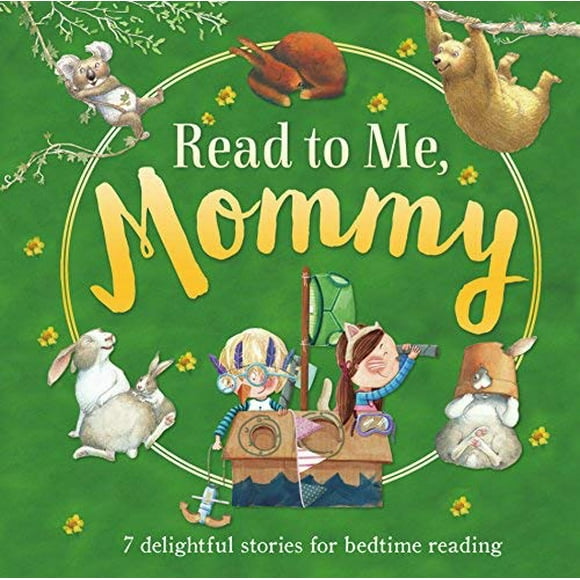 Read to Me, Mommy: 7 Delightful Stories for Bedtime Reading
