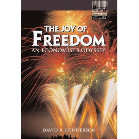 Financial Times (Prentice Hall): The Joy of Freedom : An Economist's Odyssey (Hardcover)