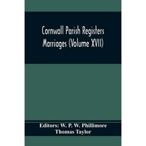 Cornwall Parish Registers. Marriages (Volume Xvii), (Paperback)