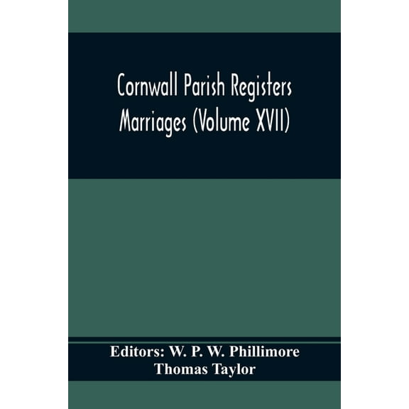 Cornwall Parish Registers. Marriages (Volume Xvii), (Paperback)
