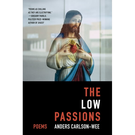 The Low Passions: Poems, (Paperback)