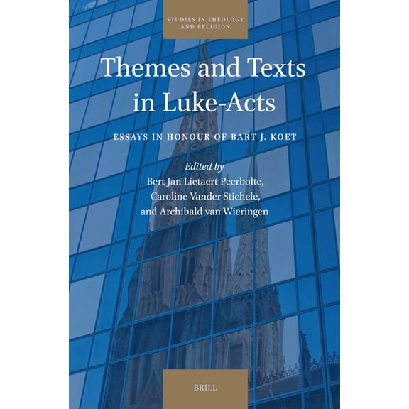 Studies in Theology and Religion Themes and Texts in Luke-Acts: Essays in Honour of Bart J. Koet, Book 31, (Hardcover)