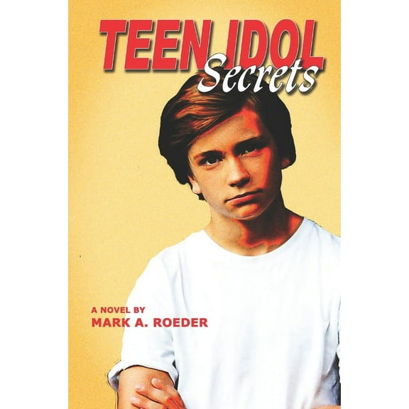 Teen Idol Secrets (Paperback) by Mark a Roeder