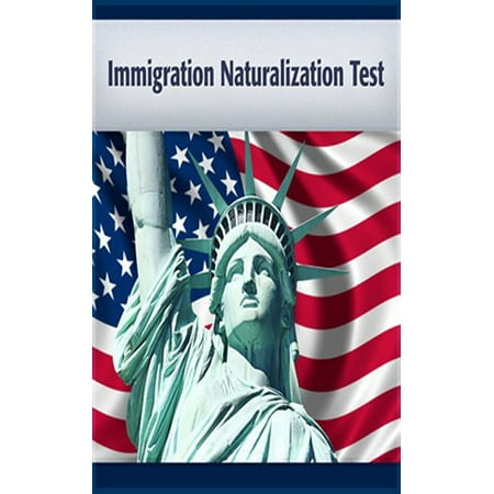Immigration & Naturalization Test Prep Best Test Prep -