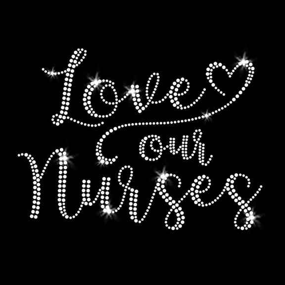 Love Our Nurses Iron-on Clear Rhinestone Transfer by JCS Rhinestones
