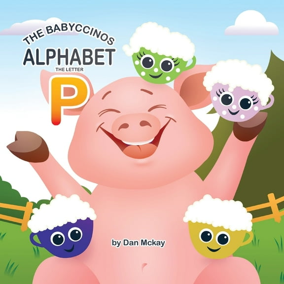 The Babyccinos Alphabet The Babyccinos Alphabet The Letter P, (Paperback)