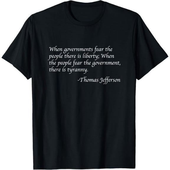 Men's 100% Cotton T-Shirt 180gsm - When Governments Fear The People There is Liberty T-Shirt T-Shirt, Black Comfortable Breathable Soft Tee, Gift for Men