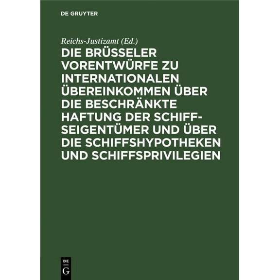 Die BrÃ¼sseler VorentwÃ¼rfe Zu Internationalen Ãbereinkommen Ãber Die BeschrÃ¤nkte Haftung Der SchiffseigentÃ¼mer Und Ãber D, (Hardcover)