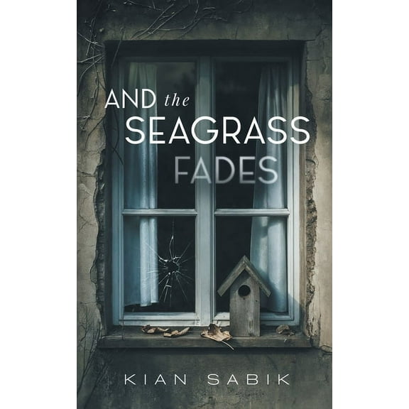 And the Seagrass Fades, (Paperback)
