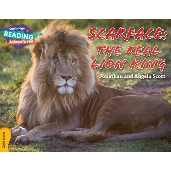 Cambridge Reading Adventures Cambridge Reading Adventures Scarface: The Real Lion King Gold Band, (Paperback)